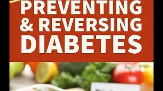 Preventing and reversing diabetes